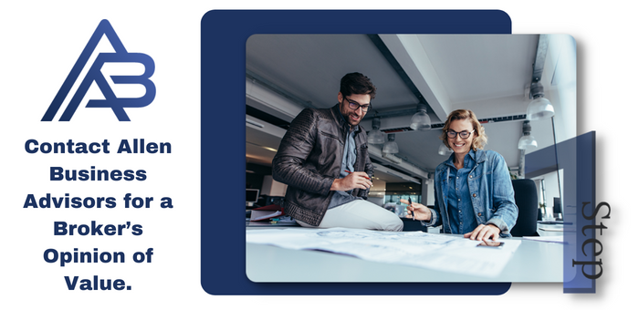Contact Allen Business Advisors for a broker's opinion of value